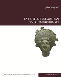 La vie religieuse au Liban sous l'Empire romain
