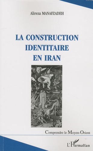 Alireza Manafzadeh - La construction identitaire en Iran.