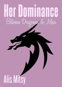 Her Dominance: Between Dragoness and Man