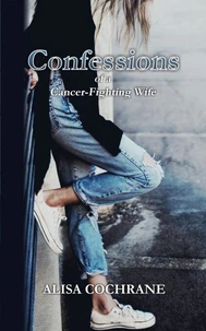 Confessions of a Cancer-Fighting Wife