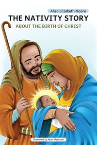 The Nativity Story about the Birth of Christ