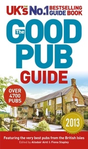 Alisdair Aird et Fiona Stapley - The Good Pub Guide 2013.