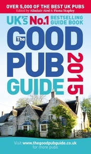 Alisdair Aird et Fiona Stapley - The Good Pub Guide 2015.