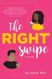 Alisha Rai - The Right Swipe - A Novel.