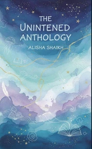 The Unintened Anthology