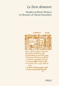 Alison Adams et Philip Ford - Le livre demeure - Studies in Book History in Honour of Alison Saunders.