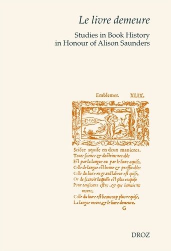 Le livre demeure. Studies in Book History in Honour of Alison Saunders