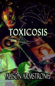  Alison Armstrong - Toxicosis - Feral Rebirth, #2.