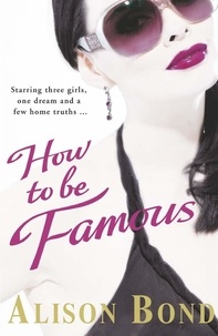 Alison Bond - How to be Famous.