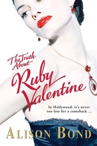 Alison Bond - The Truth about Ruby Valentine.
