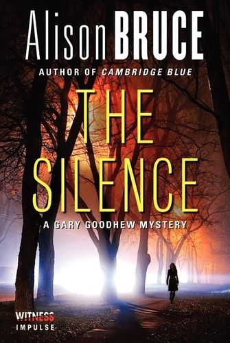 Alison Bruce - The Silence - A Gary Goodhew Mystery.