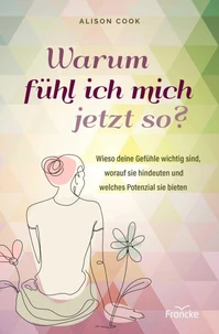 Warum fühl ich mich jetzt so?
