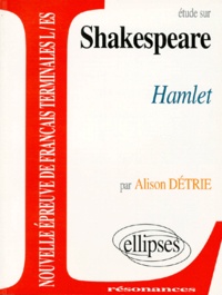 Alison Détrie - Etude Sur Hamlet, Shakespeare.
