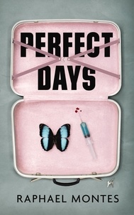 Alison Entrekin et Raphael Montes - Perfect Days.