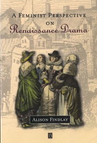 Téléchargez des ebooks gratuits pour ipad kindle A Feminist Perspective on Renaissance Drama (Litterature Francaise) par Alison Findlay 9780631205098