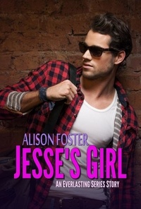 Alison Foster - Jesse's Girl - Everlasting Series, #3.