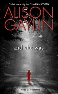 Alison Gaylin - And She Was - A Novel of Suspense.