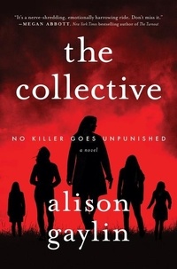 Alison Gaylin - The Collective - A Novel.
