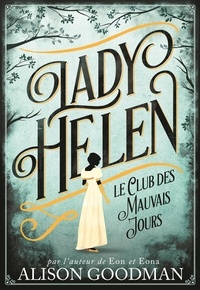Téléchargeur de livres en ligne google Lady Helen Tome 1 PDF CHM RTF par Alison Goodman in French