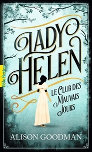 Alison Goodman - Lady Helen Tome 1 : Le Club des Mauvais Jours.