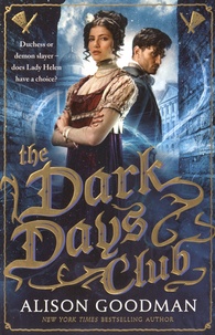 Alison Goodman - Lady Helen - Book 1, The Dark Days Club.