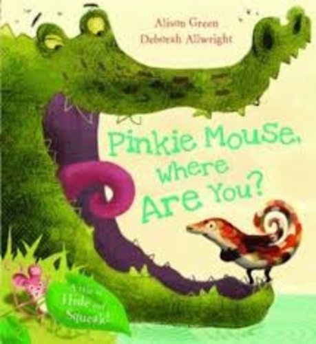 Alison Green et Deborah Allwright - Pinkie Mouse, Where are You?.