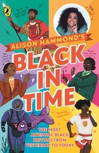 Alison Hammond et E. L. Norry - Black in Time - The Most Awesome Black Britons from Yesterday to Today.
