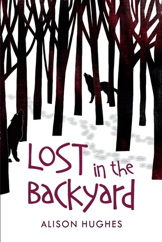 Alison Hughes - Lost in the Backyard.