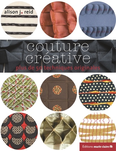 Alison J Reid - Couture créative - Plus de 50 techniques originales.