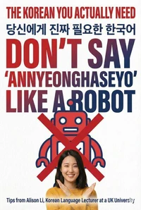 The Korean You Actually Need (Don't Say 'Annyeonghaseyo' Like a Robot)
