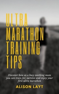  Alison Layt - Ultra Marathon Training Tips.