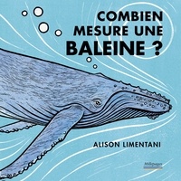 Alison Limentani - Combien mesure une baleine ?.