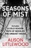 Seasons of Mist. This chilling, evocative omnibus includes the Richard and Judy bestseller A Cold Season