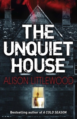 The Unquiet House. A chilling tale of gripping suspense