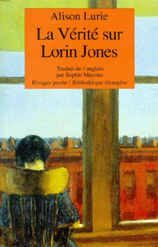 Alison Lurie - La Vérité sur Lorin Jones.