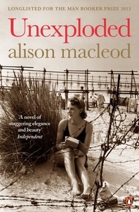 Alison MacLeod - Unexploded.