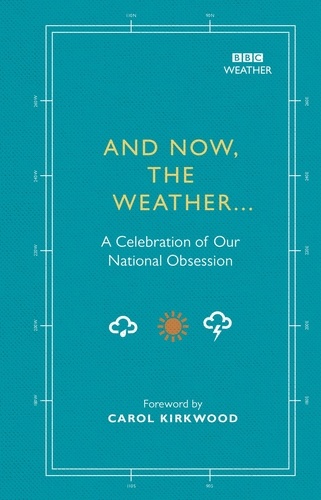 Alison Maloney - And Now, The Weather... - A celebration of our national obsession.