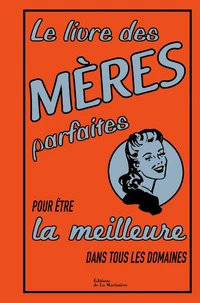 Livre des mères parfaites