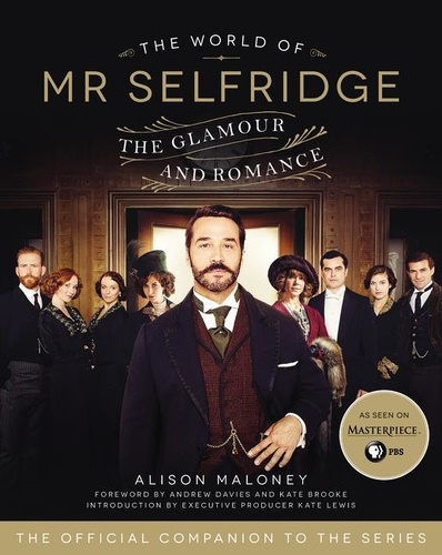 Alison Maloney - The World of Mr. Selfridge - The Glamour and Romance.