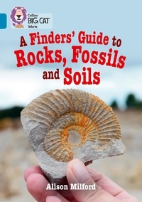 Alison Milford - A Finders’ Guide to Rocks, Fossils and Soils - Band 13/Topaz.