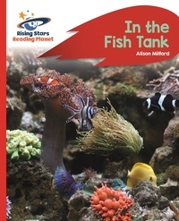 Alison Milford - Reading Planet - In the Fish Tank - Red B: Rocket Phonics.