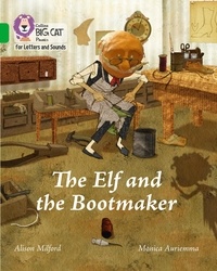 Alison Milford et Monica Auriemma - The Elf and the Bootmaker - Band 05/Green.
