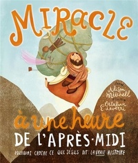 Alison Mitchell - Miracle à une heure de l'après-midi - Pourquoi croire ce que Jésus dit : la vraie histoire.