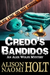  Alison Naomi Holt - Credo's Bandidos - Alex Wolfe Mysteries, #7.