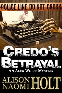  Alison Naomi Holt - Credo's Betrayal - Alex Wolfe Mysteries, #5.