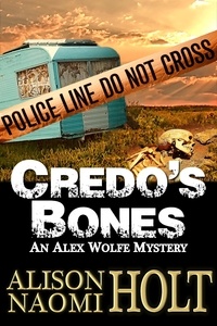  Alison Naomi Holt - Credo's Bones - Alex Wolfe Mysteries, #4.