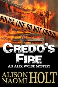  Alison Naomi Holt - Credo's Fire - Alex Wolfe Mysteries, #3.