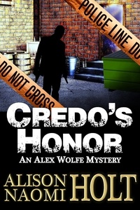  Alison Naomi Holt - Credo's Honor - Alex Wolfe Mysteries, #6.