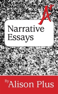  Alison Plus - A+ Guide to Narrative Essays - A+ Guides to Writing, #6.