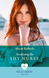 Alison Roberts - Awakening The Shy Nurse.